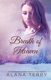 Icon image Breath of Heaven: An Orchard Grove Christian Women's Fiction Novel