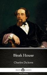 Icon image Bleak House by Charles Dickens - Delphi Classics (Illustrated)