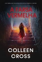 Icon image A Farsa Vermelha: Um thriller investigativo de Katerina Carter