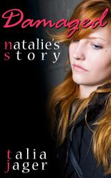 Icon image Damaged: Natalie's Story