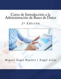 Icon image Curso de Introducción a la Administración de Bases de Datos: 2ª Edición