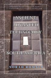 Icon image Ancient Advanced Technology in South America