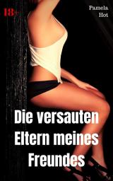 Icon image Die versauten Eltern meines Freundes: Heiße Sexgeschichte, Ausgabe 2