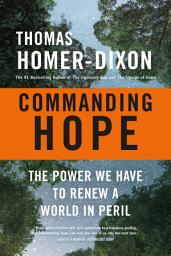Icon image Commanding Hope: The Power We Have to Renew a World in Peril