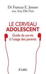 Icon image Le cerveau adolescent