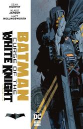 Icon image Batman: Curse of the White Knight The Deluxe Edition