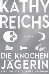 Icon image Die Knochenjägerin: Vier Fälle für Tempe Brennan