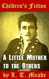 Icon image A Little Mother to the Others: Children's Fiction