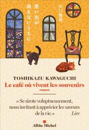 Icon image Le Café où vivent les souvenirs
