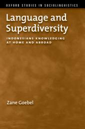 Icon image Language and Superdiversity: Indonesians Knowledging at Home and Abroad