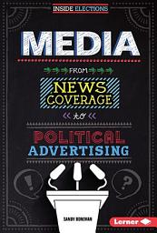 Icon image Media: From News Coverage to Political Advertising