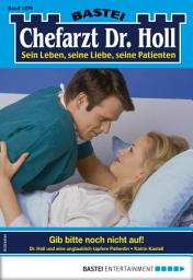 Icon image Chefarzt Dr. Holl 1878: Gib bitte noch nicht auf!