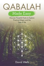 Icon image Qabalah Made Easy: Discover Powerful Tools to Explore Practical Magic and the Tree of Life
