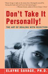 Icon image Don't Take It Personally: The Art of Dealing with Rejection