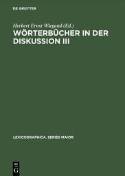 Icon image Wörterbücher in der Diskussion III: Vorträge aus dem Heidelberger Lexikographischen Kolloquium