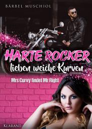 Icon image Harte Rocker lieben weiche Kurven. Rockerroman