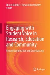 Icon image Engaging with Student Voice in Research, Education and Community: Beyond Legitimation and Guardianship