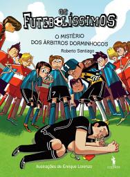 Icon image Os Futebolíssimos 1: O Mistério dos Árbitos Dorminhocos