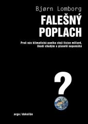 Icon image Falešný poplach: Proč nás klimatická panika stojí tisíce miliard, škodí chudým a planetě nepomáhá