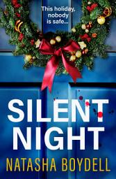 Icon image Silent Night: The BRAND NEW psychological thriller full of suspense from Natasha Boydell for 2026
