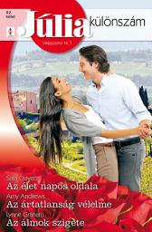 Icon image Júlia különszám 62. kötet: Az élet napos oldala, Az ártatlanság vélelme, Az álmok szigete
