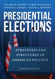 Icon image Presidential Elections: Strategies and Structures of American Politics, Edition 16