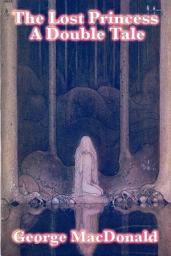 Icon image The Lost Princess: A Double Tale