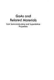 Icon image GaAs and Related Materials: Bulk Semiconducting and Superlattice Properties