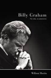 Icon image Billy Graham - Su vida, su ministerio