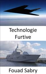 Icon image Technologie Furtive: Rendre le personnel et l'équipement de guerre invisibles à toutes les méthodes de détection