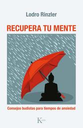 Icon image Recupera tu mente: Consejos budistas para tiempos de ansiedad