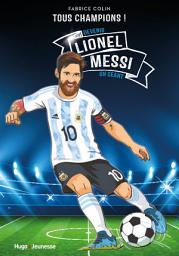 Icon image Lionel Messi - Tous champions: Devenir un géant