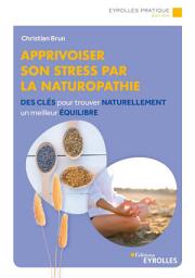 Icon image Apprivoiser son stress par la naturopathie: Des clés pour trouver naturellement un meilleur équilibre