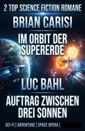 Icon image 2 Top Science Fiction Romane: Im Orbit der Supererde / Auftrag ​zwischen drei Sonnen