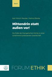 Icon image Mittendrin statt außen vor!: Zur Rolle der Evangelischen Kirche in einer zunehmend polarisierten Gesellschaft