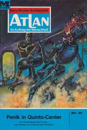 Icon image Atlan 31: Panik in Quinto-Center: Atlan-Zyklus "Im Auftrag der Menschheit"