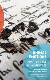 Icon image Animal Emotions: How They Drive Human Behavior
