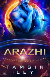 Icon image Arazhi: Eine SciFi Alien Romanze