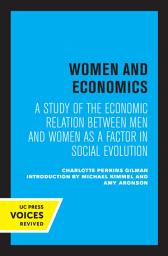 Icon image Women and Economics: A Study of the Economic Relation Between Men and Women as a Factor in Social Evolution