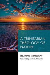 Icon image A Trinitarian Theology of Nature