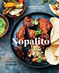 Icon image Nopalito: A Mexican Kitchen [A Cookbook]