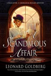 Icon image A Scandalous Affair: A Daughter of Sherlock Holmes Mystery