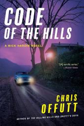 Icon image Code of the Hills: A Mick Hardin Novel
