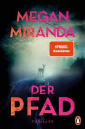 Icon image Der Pfad: Thriller. Sieben verschwundene Menschen und ein Dorf, das sich in Schweigen hüllt. Der neue Thriller der Bestsellerautorin