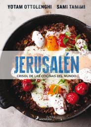 Icon image Jerusalén. Crisol de las cocinas del mundo