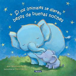 Icon image Si los animales se dieran besos de buenas noches