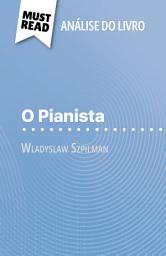 Icon image O Pianista de Wladyslaw Szpilman (Análise do livro): Análise completa e resumo pormenorizado do trabalho