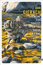 Icon image Même les truites ont du vague à l'âme