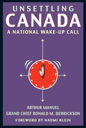Icon image Unsettling Canada: A National Wake-Up Call