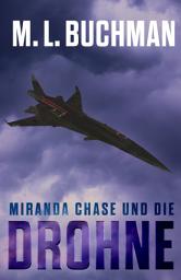 Icon image Miranda Chase und die Drohne: Ein Action-Abenteuer Technothriller